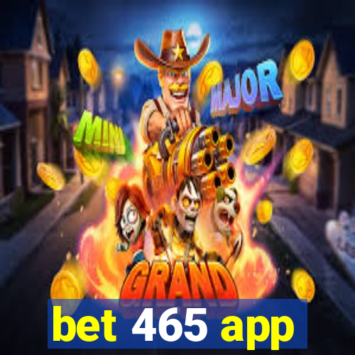 bet 465 app